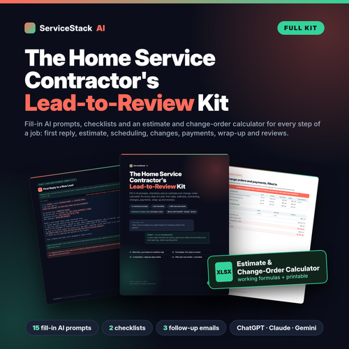 ServiceStack AI for Home Service Contractors: The Lead-to-Review Kit: PDF kit with 15 fill-in AI prompts, 2 checklists, 3 follow-up emails and the Estimate & Change-Order Calculator spreadsheet